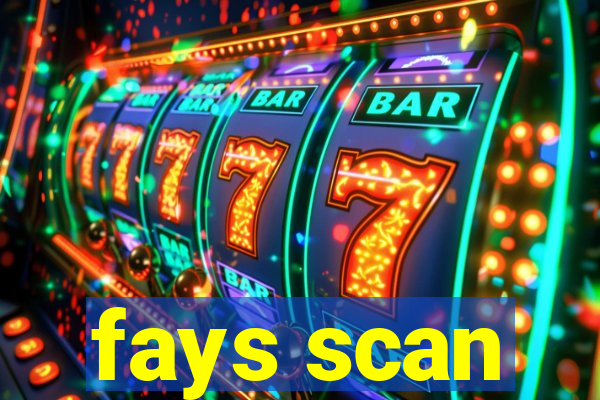 fays scan
